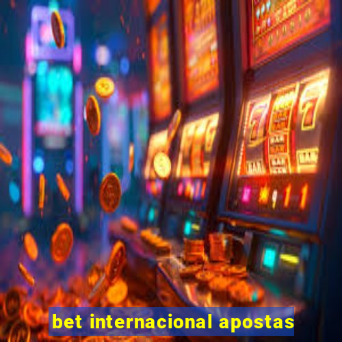 bet internacional apostas